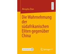 Livro Die Wahrnehmung der südafrikanischen Eliten gegenüber China de Mengshu Zhan (Inglês)