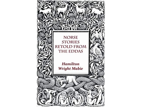 Livro Norse Stories Retold From The Eddas de Hamilton Wright Mabie (Inglês)