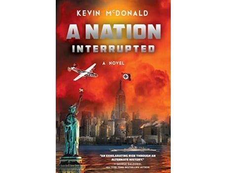 Livro A Nation Interrupted An Alternate History Novel De Kevin Mcdonald (inglês)