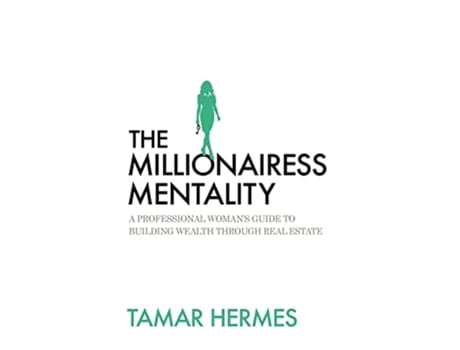 Livro The Millionairess Mentality A Professional Womans Guide to Building Wealth Through Real Estate de Tamar Hermes (Inglês)