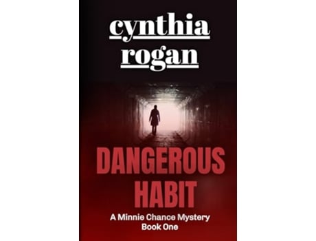 Livro Dangerous Habit A Minnie Chance Mystery Book One de Cynthia Rogan (Inglês)
