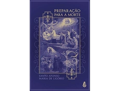Livro Preparação Para A Morte de Santo Afonso De Ligório (Português do Brasil - Capa Dura)
