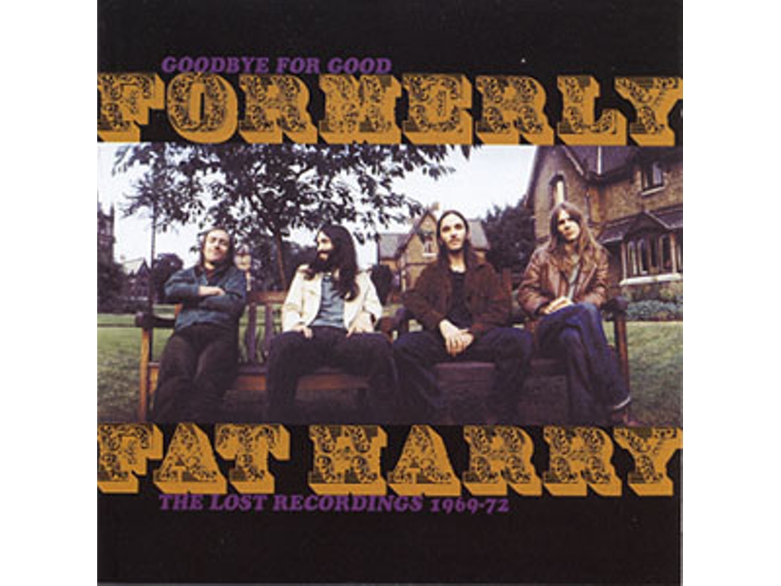 CD Formerly Fat Harry - Goodbye For Good: The Lost Recordings 1969-72