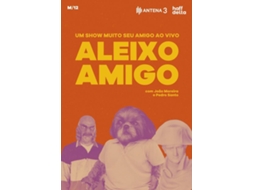 Bilhete ALEIXO AMIGO - UM SHOW MUITO SEU AMIGO | S.M.FEIRA