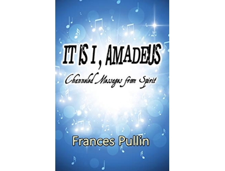 Livro It is I Amadeus Channeled Messages from Spirit de Frances Pullin (Inglês)