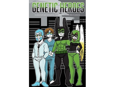 Livro Genetic Heroes The Beginning De Christopher Stamper E Michael Mccarron (inglês)