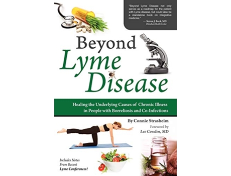 Livro Beyond Lyme Disease Healing the Underlying Causes of Chronic Illness in People with Borreliosis and CoInfections de Connie Strasheim (Inglês)