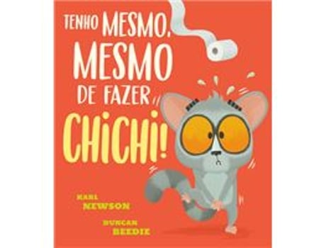 Livro Tenho Mesmo, Mesmo de Fazer Chichi ! de Karl Newson (Português)