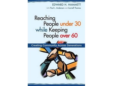 Livro reaching people under 30 while keeping people over 60 de edward h hammett,paul l anderson,cornell thomas (inglês)