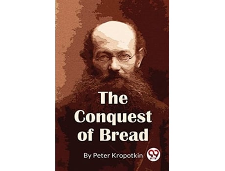 Livro The Conquest Of Bread De Peter Kropotkin (inglês)