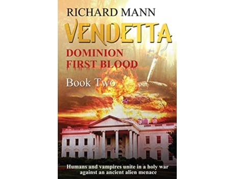 Livro VENDETTA Humans and Vampires unite against an Alien invasion Independence Day meets Underworld Dominion First Blood de Richard Mann (Inglês)