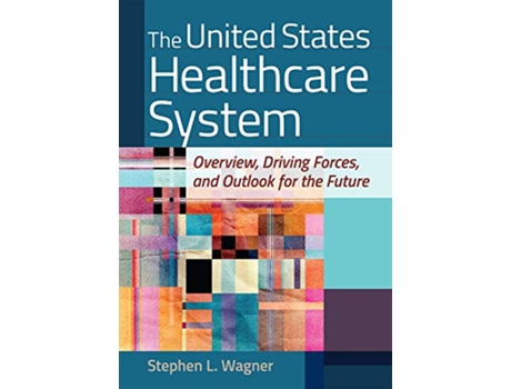 Livro United States Healthcare System de Stephen L Wagner (Inglês - Capa Dura)
