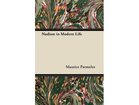 Livro Nudism in Modern Life de Maurice Parmelee (Inglês)