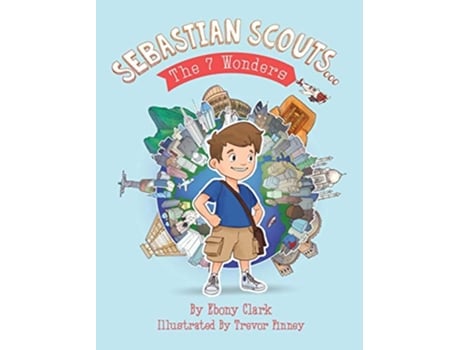 Livro Sebastian Scouts The 7 Wonders de Ebony Clark (Inglês)