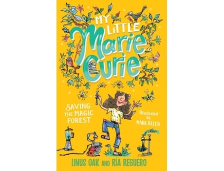 Livro My Little Marie Curie Saving The Magic Forest De Linus Oak E Ria Reguero (inglês)