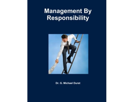 Livro Management By Responsibility de Dr G Michael Durst (Inglês)