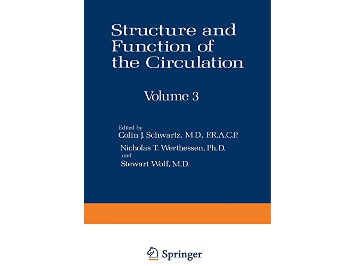 Livro Structure and Function of the Circulation Volume 3 de Colin J Schwartz Nicholas T Werthessen Stewart Wolf (Inglês)