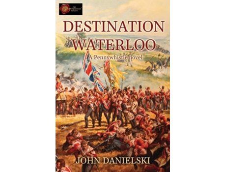 Livro Destination Waterloo de John Danielski (Inglês)