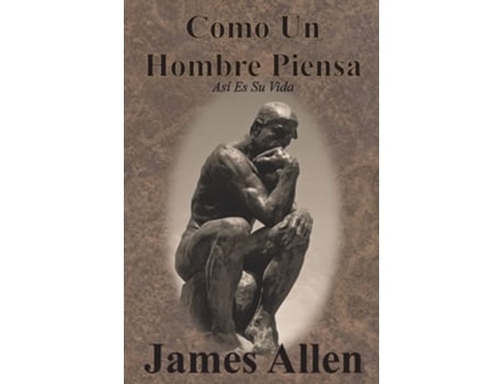 Livro Como Un Hombre Piensa Así Es Su Vida De James Allen (espanhol)