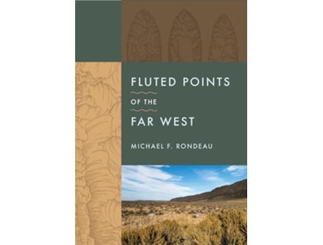 Livro Fluted Points of the Far West de Michael F Rondeau (Inglês - Capa Dura)