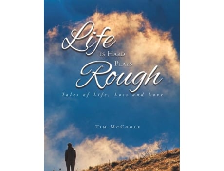 Livro Life Is Hard Plays Rough De Tim Mccoole (inglês)
