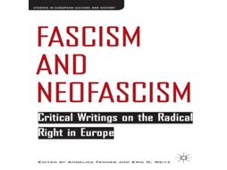 Livro Fascism and Neofascism Critical Writings on the Radical Right in Europe de Angelica Fenner (Inglês)
