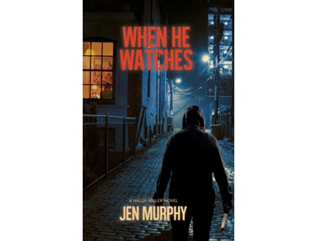 Livro When He Watches A Hallie Miller Novel De Jen Murphy (inglês)