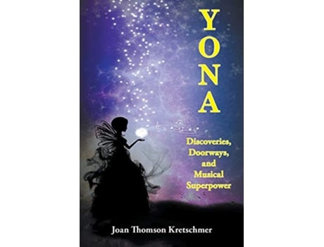 Livro Yona Discoveries Doorways and Musical Superpower de Joan Thomson Kretschmer (Inglês)