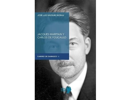 Livro Jacques Maritain Y Carlos De Foucauld de José Luis Vázquez Borau (Espanhol)