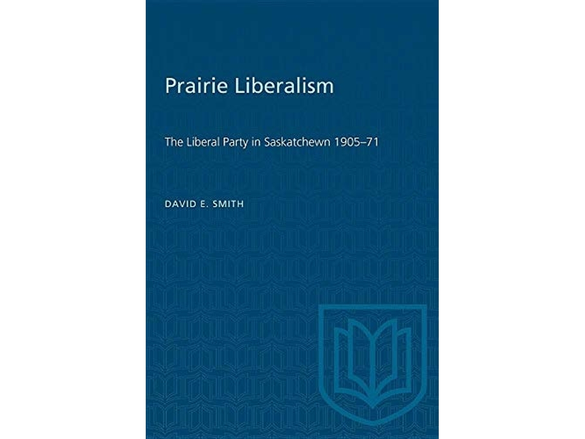 Livro Prairie Liberalism de David E Smith (Inglês)