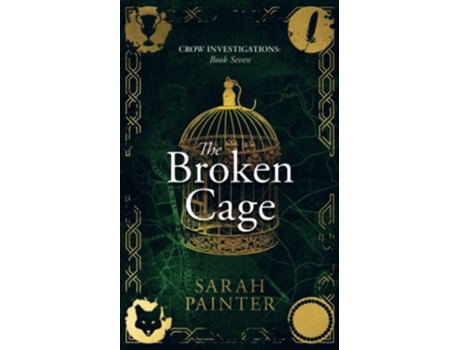 Livro The Broken Cage Crow Investigations de Sarah Painter (Inglês)