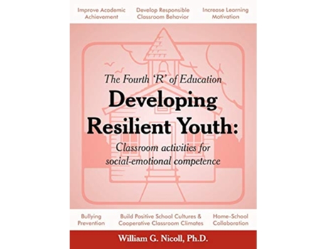 Livro Developing Resilient Youth Classroom Activities for SocialEmotional Competence de William G Nicoll Phd (Inglês)