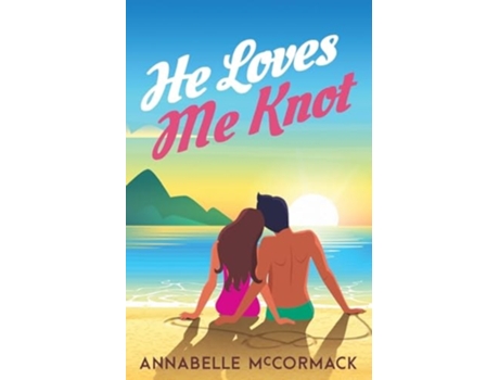 Livro He Loves Me Knot A Fake Dating Contemporary Romance de Annabelle McCormack (Inglês)