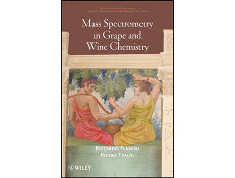 Livro Mass Spectrometry in Grape and Wine Chemistry de Riccardo Flamini, Pietro Traldi (Inglês)