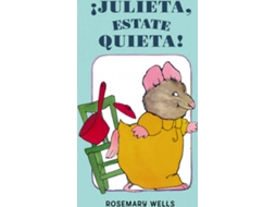 Livro ¡Julieta, Estate Quieta! de Rosemary Wells (Espanhol)