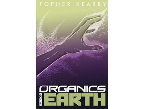 Livro The Organics Earth De Topher Kearby (inglês)