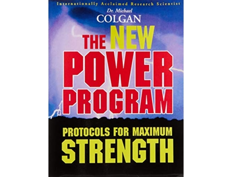 Livro The New Power Program New Protocols for Maximum Strength de Dr Michael Colgan PhD (Inglês)