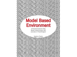 Livro Model Based Environment A Practical Guide for Data Model Implementation with Examples in PowerDesigner de Vladimir Pantic (Inglês)