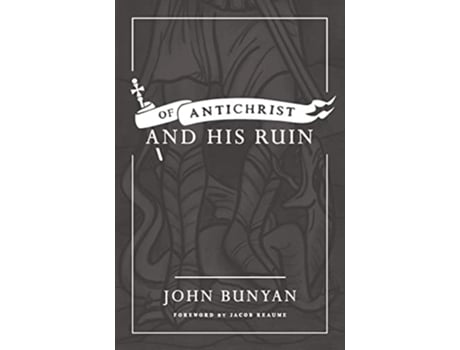 Livro Of Antichrist and His Ruin de John Bunyan (Inglês)