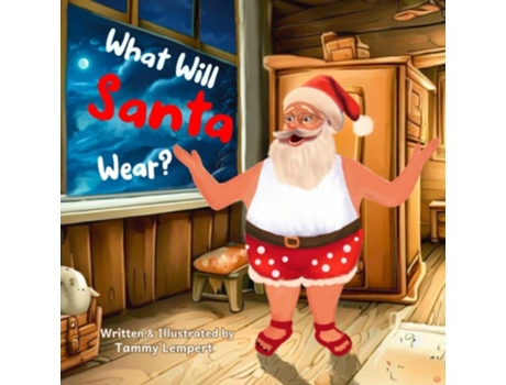 Livro What Will Santa Wear? Funny Christmas Gift Book For Kids Ages 4-8 de Tammy Lempert (Inglês)