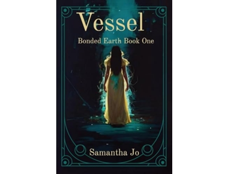Livro Vessel Bonded Earth Book One de Samantha Jo (Inglês)