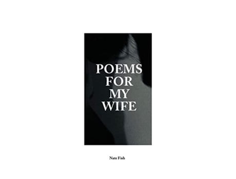 Livro Poems For My Wife Love Poems For Non-romantics De Nate Fish (inglês)