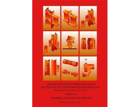 Livro UNIONES EN ESTRUCTURAS METALICAS, METODO DE LOS COMPONENTES SEGUN EL EC3 - Obra completa 4 Tomos de Corcuera Lizaso, Miguel Angel (Espanhol)