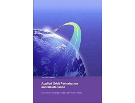Livro Applied Orbit Perturbation and Maintenance de Chia-Chun Chao e Felix Hoots (Inglês - Capa Dura)