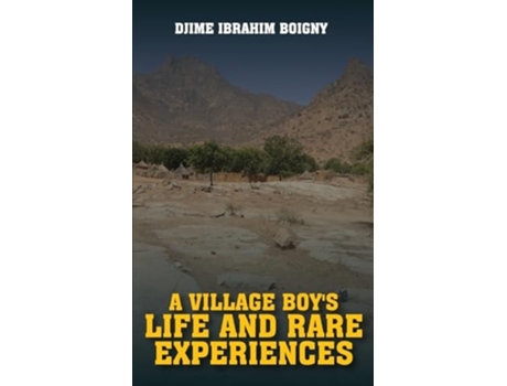 Livro A Village Boys Life and Rare Experiences de Djime Ibrahim Boigny (Inglês)