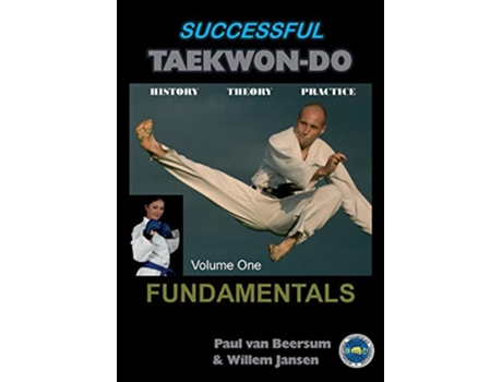 Livro Successful TaekwonDo Vol 1 Fundamentals de Paul Van Beersum Willem Jansen (Inglês)