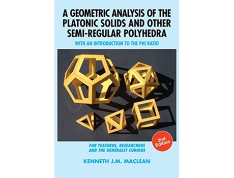 Livro Geometric Analysis of the Platonic Solids and Other SemiRegular Polyhedra de Kenneth J M Maclean (Inglês)