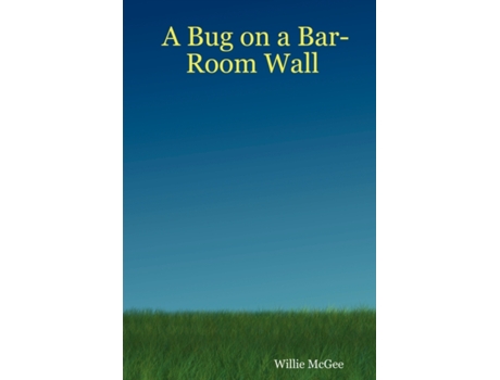 Livro A Bug on a Bar-Room Wall Willie McGee (Inglês)