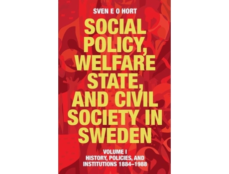 Livro Social Policy, Welfare State, And Civil Society In Sweden Volume I History, Policies, And Institutions 1884-1988 De Sven E O Hort (inglês)