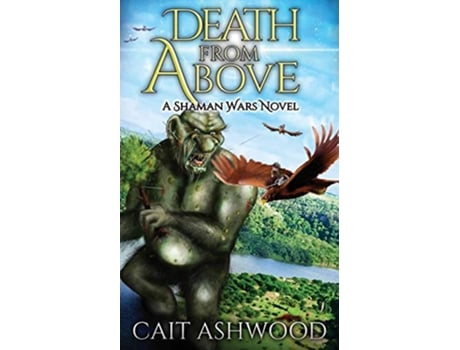 Livro Death from Above Shaman Wars de Cait Ashwood (Inglês)